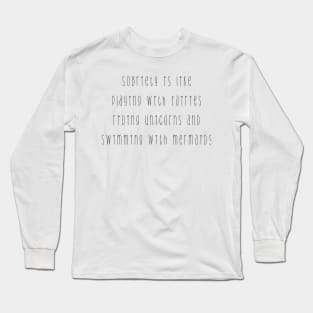 Sobriety is like... Long Sleeve T-Shirt